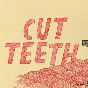 Cut Teeth