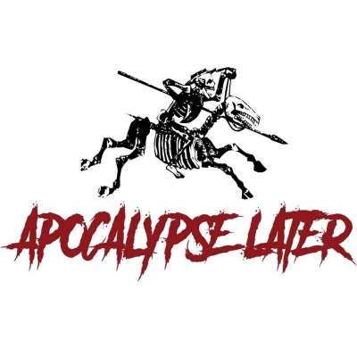 Apocalypse Later
