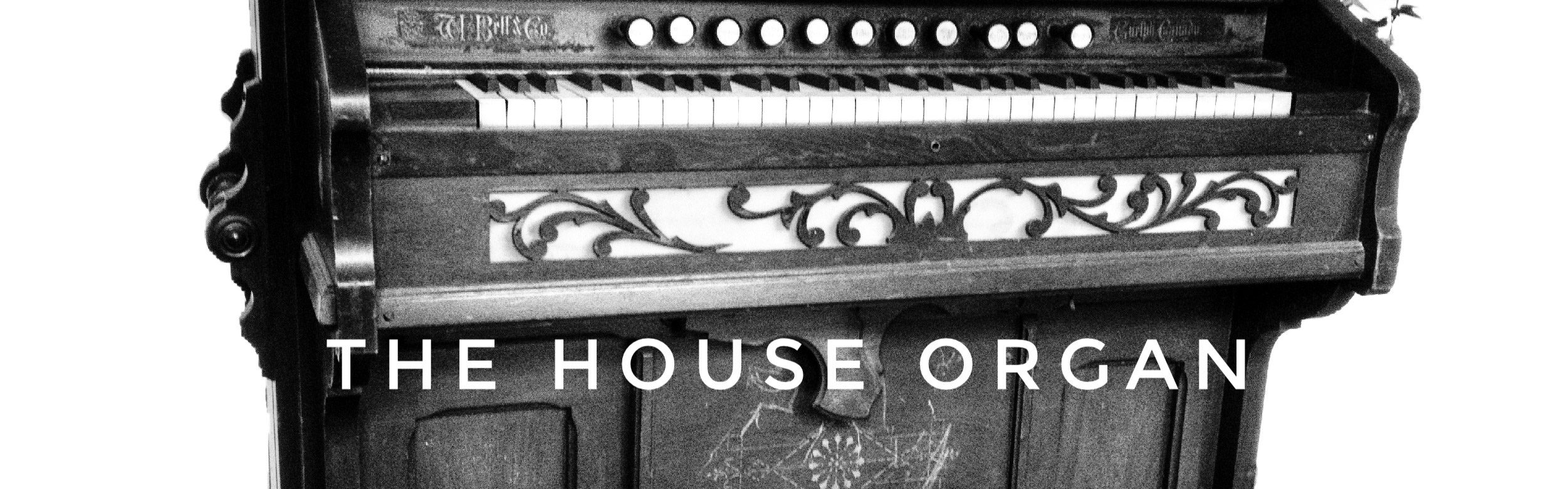 The House Organ