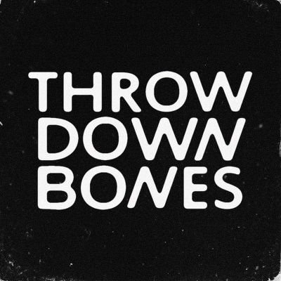 Throw Down Bones